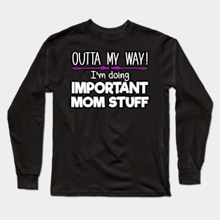 Important Mom Stuff Long Sleeve T-Shirt